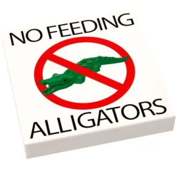 The Brick Show Shop No Feeding Alligators Sign on 2x2 tile made using LEGO part